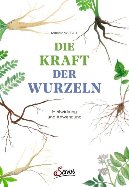 Servus Verlag Die Kraft der Wurzeln